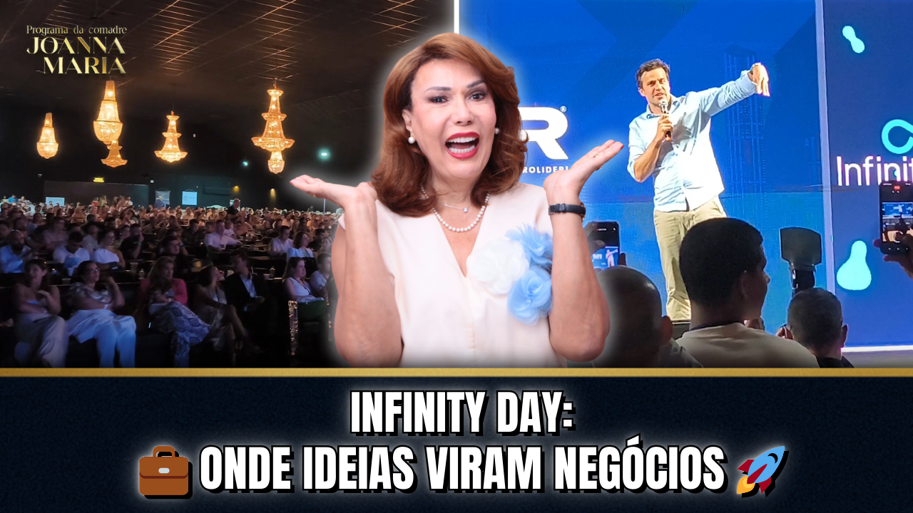 ✨🚀 INFINITY DAY: NEGÓCIOS, INSPIRAÇÃO E DICAS PRA CRESCER! | PROGRAMA DA COMADRE JOANNA MARIA 🚀✨